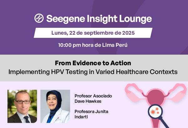 [Webinar] Seegene Insight Lounge: Implementación de pruebas de VPH